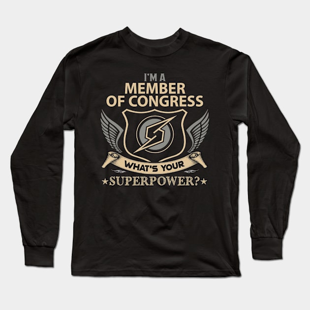 Member Of Congress T Shirt - Superpower Gift Item Tee Long Sleeve T-Shirt by Cosimiaart